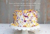 Cooking with Edible Flowers: Recipes, Tips and Flavor Pairings
