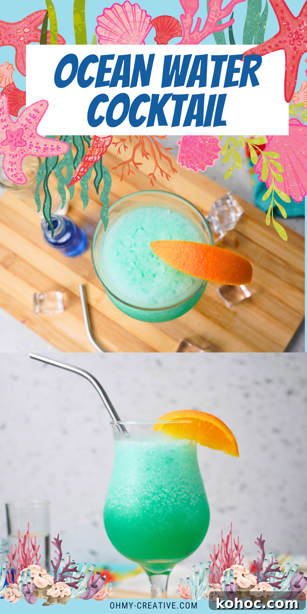 Ocean Water Cocktail graphic with bright blue slushy drink topped with an orange slice, surrounded by colorful sea-themed illustrations and coral, with text reading 'Ocean Water Cocktail' and website URL ohmy-creative.com.