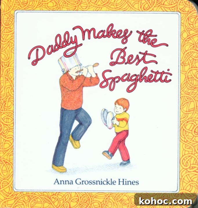 Top Children's Books for Dads: 16 Heartwarming Picks 6 daddy makes the best spaghetti book cover