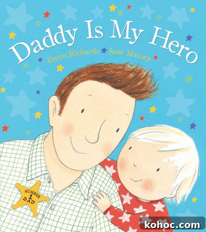 Top Children's Books for Dads: 16 Heartwarming Picks 12 daddy is my hero book cover