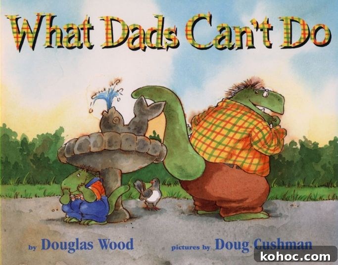Top Children's Books for Dads: 16 Heartwarming Picks 17 what dads cant do book cover
