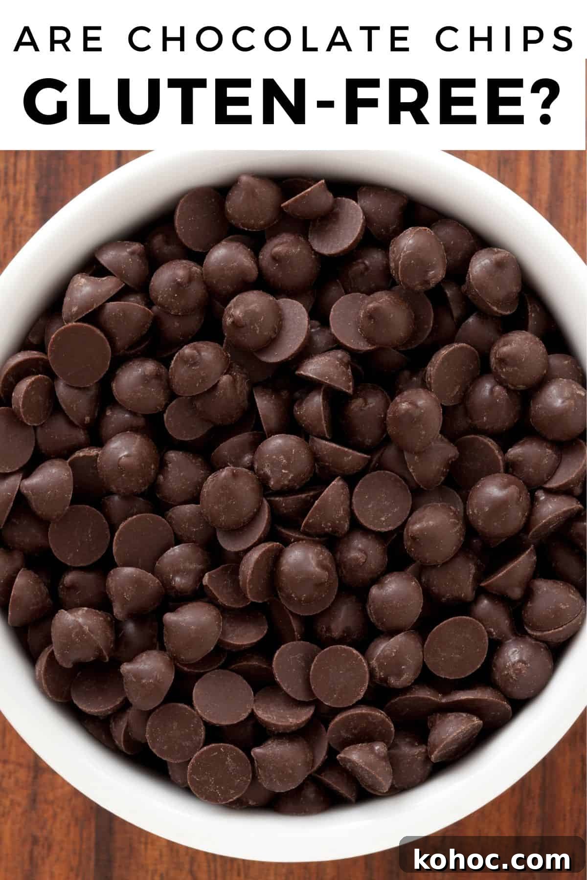 Are Chocolate Chips Gluten-Free? What You Need to Know 2 bowl of chocolate chips with text are chocolate chips gluten free over top